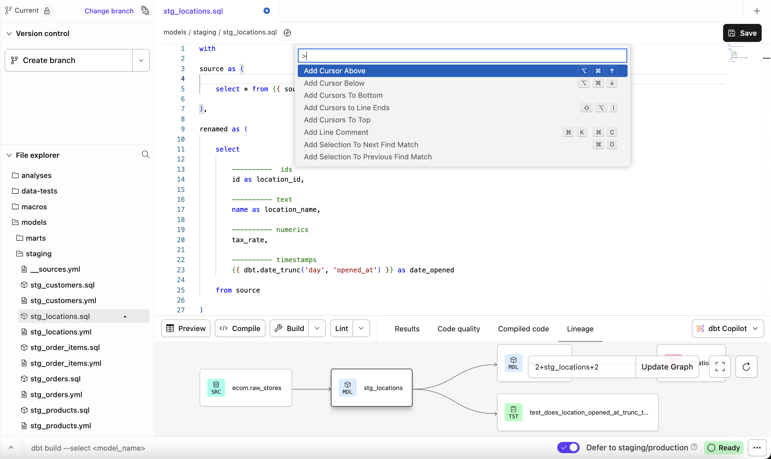 Click F1 to access the dbt Editor Command Palette menu for editor shortcuts Click F1 to access the dbt Editor Command Palette menu for editor shortcuts